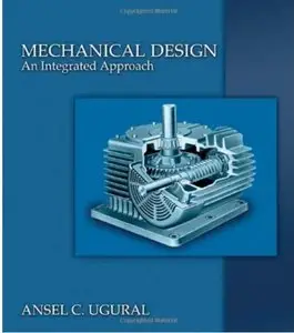 Mechanical Design: An Integrated Approach [Repost]