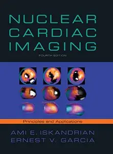 Nuclear Cardiac Imaging: Principles and Applications, 4th edition