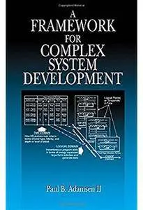 A Framework for Complex System Development [Repost]