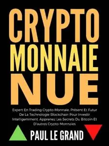 Paul Le Grand, "Cryptomonnaie Nue"