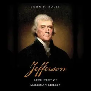 Jefferson: Architect of American Liberty [Audiobook]