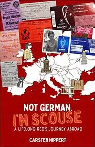 Not German, I'm Scouse: A Lifelong Red's Journey Abroad