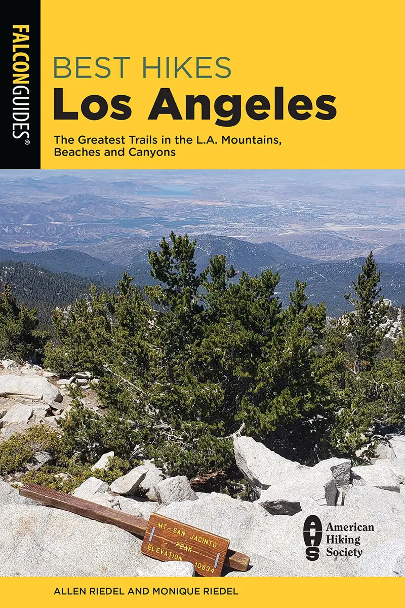 Best Hikes Los Angeles: The Greatest Trails in the LA Mountains, Beaches, and Canyons, 2nd Edition