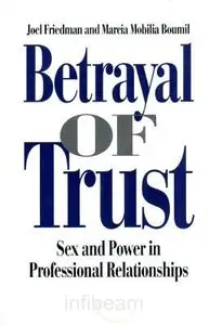 Betrayal of Trust: Sex and Power in Professional Relationships (repost)