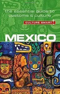 Mexico - Culture Smart!: The Essential Guide to Customs & Culture