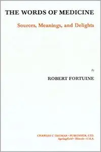 The Words of Medicine: Sources, Meanings, and Delights