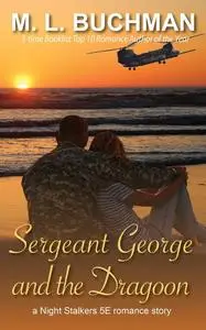 «Sergeant George and the Dragoon» by M.L. Buchman