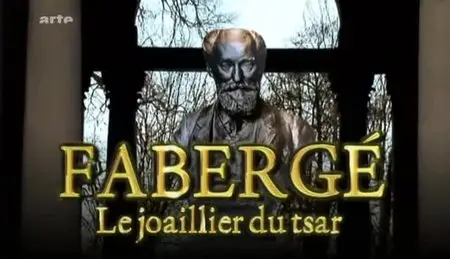 (Arte) Fabergé, le joaillier du tsar (2012)