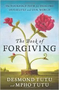 The Book of Forgiving: The Fourfold Path for Healing Ourselves and Our World (repost)