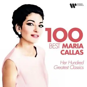 Maria Callas - 100 Best Maria Callas - Her Hundred Greatest Classics (2023)