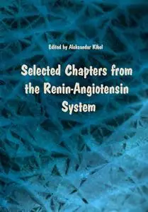 "Selected Chapters from the Renin-Angiotensin System" ed. by Aleksandar Kibel