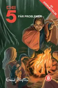 «De 5 får problemer» by Enid Blyton