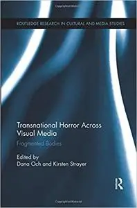 Transnational Horror Across Visual Media: Fragmented Bodies