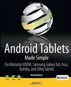 Android Tablets Made Simple: For Motorola XOOM, Samsung Galaxy Tab, Asus, Toshiba and Other Tablets [Repost]