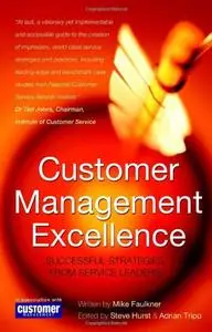 Customer Management Excellence: Successful Strategies from Service Leaders