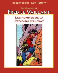 Frédéri Le Gardian - Tome 23 - Les Hommes de la Regional Railway