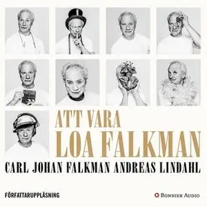 «Att vara Loa Falkman» by Carl Johan Falkman,Andreas Lindahl
