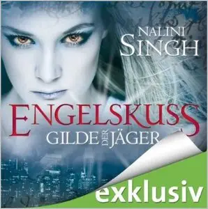 Nalini Singh - Gilde der Jäger - Band 1 - Engelskuss