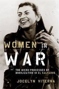 Women in War: The Micro-processes of Mobilization in El Salvador