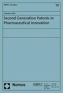 Second Generation Patents in Pharmaceutical Innovation (Repost)