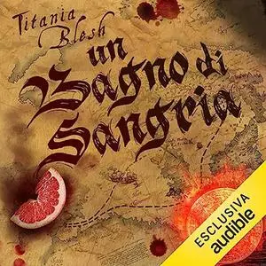 «Un bagno di Sangria» by Titania Blesh