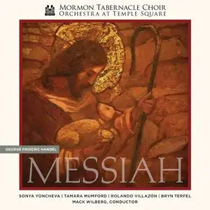 Mack Wilberg, Mormon Tabernacle Choir, Orchestra at Temple Square - George Frideric Handel: Messiah (2016)