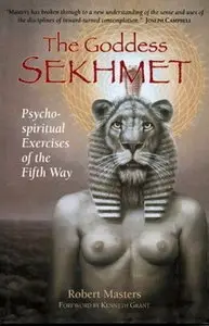 The Goddess Sekhmet: Psycho-Spiritual Exercises of the Fifth Way (repost)