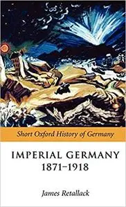 Imperial Germany 1871-1918