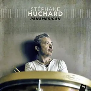 Stephane Huchard - Panamerica (2013)