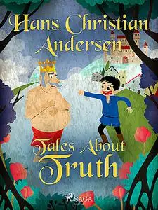 «Tales About Truth» by Hans Christian Andersen