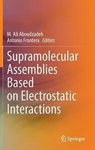 Supramolecular Assemblies Based on Electrostatic Interactions (Repost)