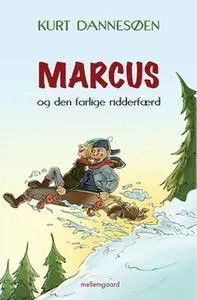«MARCUS OG DEN FARLIGE RIDDERFÆRD» by Kurt Dannesøen