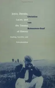 Joyce, Derrida, Lacan and the Trauma of History: Reading, Narrative, and Postcolonialism