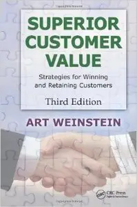 Superior Customer Value: Strategies for Winning and Retaining Customers, Third Edition