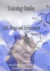 "Toxicology Studies: Cells, Drugs and Environment" ed. by Ana Cristina Andreazza and Gustavo Scola