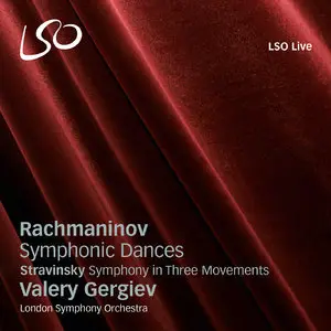 Valery Gergiev, London Symphony Orchestra - Rachmaninov: Symphonic Dances; Stravinsky: Symphony In Three Movements (2012)