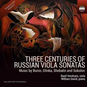 Basil Vendryes & William David - Three Centuries of Russian Viola Sonatas (2021)