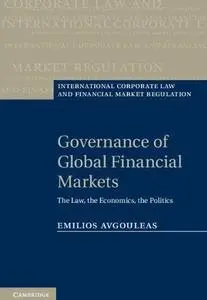 Governance of Global Financial Markets: The Law, the Economics, the Politics (Repost)