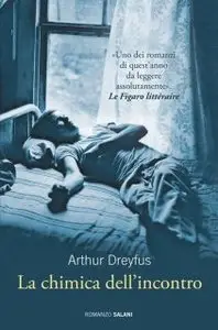 Arthur Dreyfus - La chimica dell'incontro