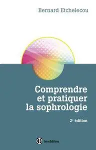 Bernard Etchelecou, "Comprendre et pratiquer la sophrologie", 2e éd.