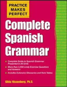 Practice Makes Perfect: Complete Spanish Grammar  [Repost]