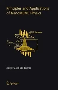 Principles and Applications of NanoMEMS Physics (Microsystems) by Hector Santos [Repost]