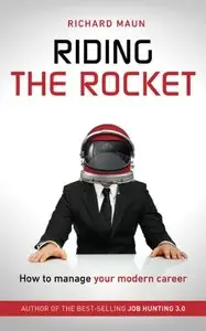 Riding the Rocket: How to Manage Your Modern Career
