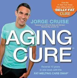 The Aging Cure: Reverse 10 years in one week with the FAT-MELTING CARB SWAP (Repost)