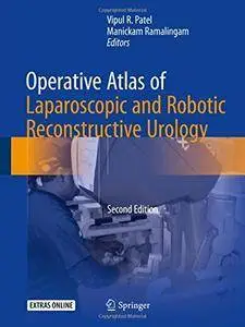 Operative Atlas of Laparoscopic and Robotic Reconstructive Urology: Second Edition [Repost]