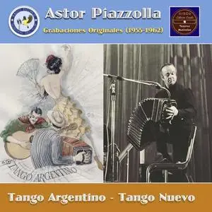 Astor Piazzolla - Tango argentino: Tango nuevo! (1955/1962/2021)