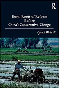 Rural Roots of Reform Before China's Conservative Change