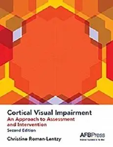 Cortical Visual Impairment: An Approach to Assessment and Intervention