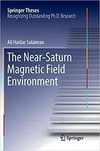 The Near-Saturn Magnetic Field Environment (Repost)