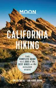 Moon California Hiking: The Complete Guide to 1,000 of the Best Hikes in the Golden State (Moon Outdoors), 11th Edition